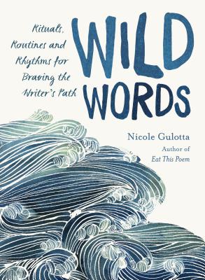 Cover of book Wild Words by Nicole Gulotta, which shows swirling painted blue and white waves in the bottom left corner and blue painted-looking text over a white background.